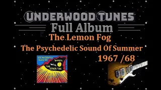 The Lemon Fog ~ The Psychedelic Sound Of Summer ~ 1967/68 ~ Full Album