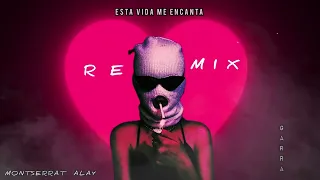 Montserrat Alay - Esta Vida Me encanta (Garra Remix)