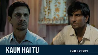 Kaun Hai Tu | Gully Boy | Ranveer Singh | Vijay Raaz | Amruta Subhash | Zoya Akhtar