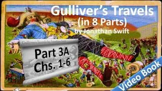 Part 3-A - Gulliver's Travels Audiobook by Jonathan Swift (Chs 01-06)