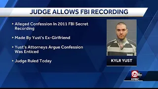 FBI's 'recorded confession' by Kylr Yust can be used in trial, judge rules