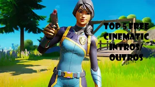 TOP 5 BEST FREE FORTNITE CINEMATICS INTRO/OUTRO (NO TEXT) (4K)
