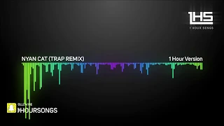 NYAN CAT (TRAP REMIX) | [1 Hour Version]