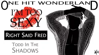 ONE HIT WONDERLAND: "I'm Too Sexy" by Right Said Fred