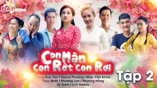 Hài 2020 CON MẬN CON RỚT CON RƠI - Tập 2 | Long Đẹp Trai, Huỳnh Phương, Mạc Văn Khoa, Phương Hằng