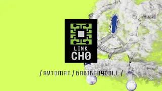 LINK Ch0 25: Festival Grounded | Gabibabydoll / Avtomat
