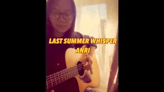 Last summer whisper guitar Anri (cover)