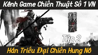 Ancient Warfare: The Han Dynasty - Tập 2: Chiến dịch nhà Hán (Độ khó SỬ THI)