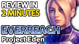 Everreach: Project Eden - 2 Minute Review!