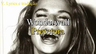 Wonderwall Oasis - Letra e tradução