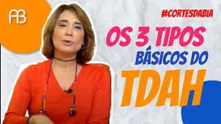 OS 3 TIPOS BÁSICOS DO TDAH NA INFÂNCIA | ANA BEATRIZ