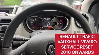 Renault trafic Vauxhall Vivaro service light reset 2016 onwards