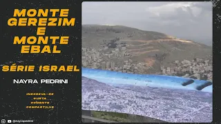 Monte Gerezim e Monte Ebal - Série Israel - Nayra Pedrini