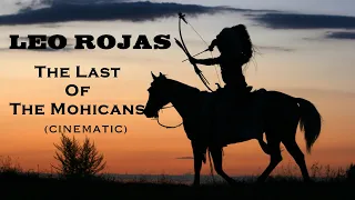 𝕃𝔼𝕆 ℝ𝕆𝕁𝔸𝕊 - The Last Of The Mohicans (CINEMATIC) @TatianaBlue2