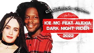 Ice MC feat Alexia - Dark Night Rider | ExclUsive Remix | 2022
