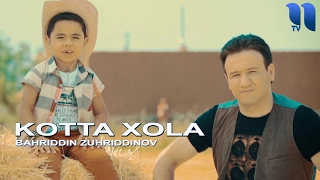 Bahriddin Zuhriddinov - Kotta Xola | Бахриддин Зухриддинов - Котта Хола