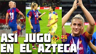 SEGUIMIENTO ESPECIAL a ALEXIA PUTELLAS - América vs Barcelona Femenil