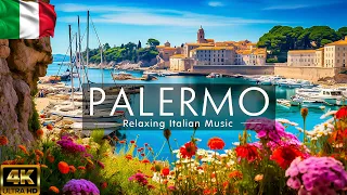 Beautiful PALERMO, Sicily 4K • Relaxing Italian Music, Instrumental Romantic • Video 4K UltraHD