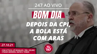 Bom dia 247: Depois da CPI, a bola está com Aras (27.10.21)