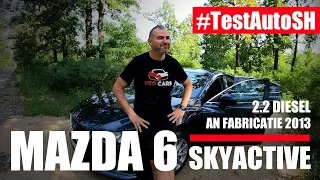 MAZDA 6 SKYACTIV 2.2 Diesel. An fabricatie 2013. 150CP. Euro6 | #TestAutoSH
