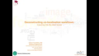 Deconstructing co-localisation workflows: A journey into the black boxes [NEUBIAS Academy@Home]