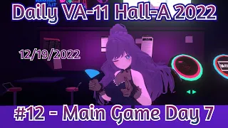 Daily VA-11 Hall-A 2022 #12 - Main Game Day 7