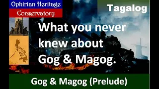 GOG & MAGOG 1: Ano ang Gog at Magog PART 1