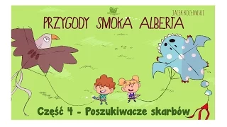 PRZYGODY SMOKA ALBERTA, CZĘŚĆ 4: POSZUKIWACZE SKARBÓW - Bajkowisko - bajki dla dzieci (audiobook)