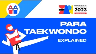 Para Taekwondo explained | EUROPEAN PARA CHAMPIONSHIPS 2023