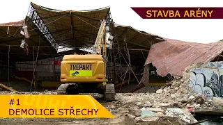 Stavba arény - #1 (Demolice střechy)