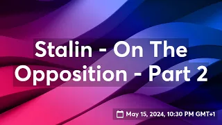 Stalin - On The Opposition - Part 2