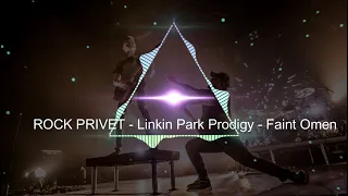 ROCK PRIVET   Linkin Park Prodigy   Faint Omen