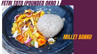 Millet Banku with fetri toto (pounded okro)#ghanaiancookingvideos #ghanaiandishes