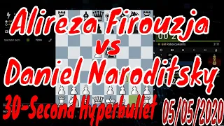 ♚ GM Alireza Firouzja vs GM Daniel Naroditsky || 30-Second Hyperbullet Chess Matchup || May 5, 2020