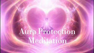 Aura Protection Meditation (11:11) 🕊🤍