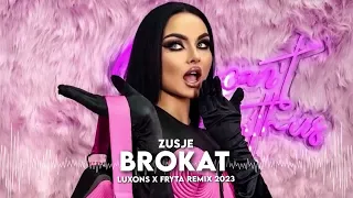 ZUSJE - BROKAT (LUXONS X FRYTA) REMIX 2023