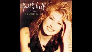 It Matters to Me - Faith Hill