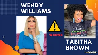 Wendy Williams WARNS Tabitha Brown!