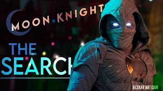 Moon Knight || The Search