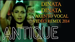 Antique - Dinata Dinata (Axento vocal video remix 2014)