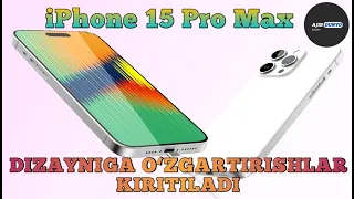 iPhone 15 Pro Max dizayniga o‘zgartirishlar kiritiladi