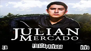 Julian Mercado | En Vivo | Fiesta Privada | 2017 Mix