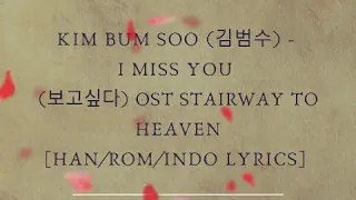 [HAN/ROM/INDO] Kim Bum Soo (김범수) - I Miss You (보고싶다) OST Stairway To Heaven