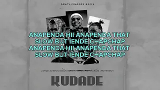 Kudade Lyric Video (Fancy Fingers Refix) - JohnnyJoh, Fathermoh, Ndovu Kuu, Lil Maina, Harry Craze