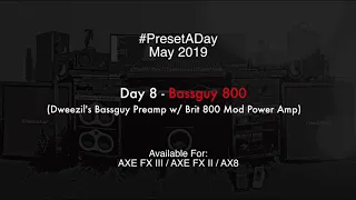 #PresetADay - Bassguy 800 - AXE FX II / AXE FX III / AX8 (May 2019 - DAY 8)