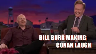 Bill Burr making Conan laugh like a maniac