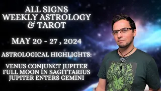 All Signs Weekly Astrology & Tarot May 20th - 27th 2024 Old School Horoscope & Reading Predictions