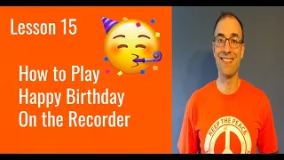 Recorder Lesson 15: How to Play "Happy Birthday"
