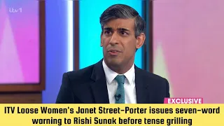 ITV Loose Women's Janet Street-Porter issues seven-word warning to Rishi Sunak before tense grilling