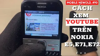 [ Mobile NewOld. #90 ] Cách xem "YOUTUBE" trên Nokia E5, E71, E72 và các dòng Nokia E- Series khác.